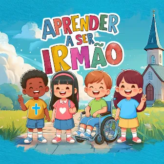 Aprender a ser irmão by Maria Clara Mancilha