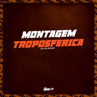 Montagem Troposférica by DJ Felipe DF