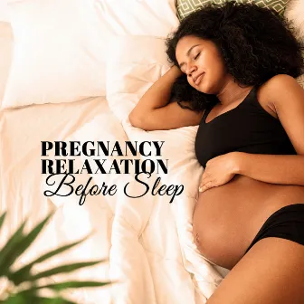 Pregnancy Relaxation Before Sleep: Restful Ambient for Bedtime, Calm Sleep, Deep Breathing by Sleep & Dream Academy