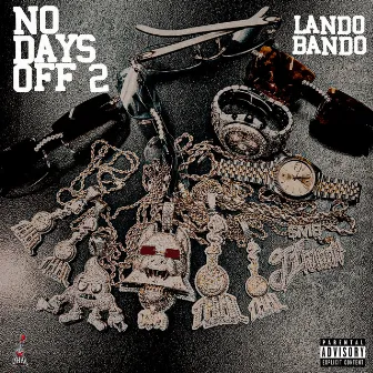 No Days Off 2 by Lando Bando