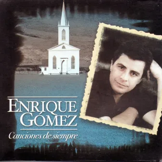 Canciones de Siempre by Enrique Gomez