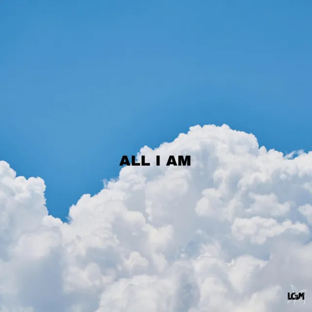 All I Am