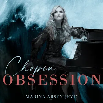 Chopin Obsession by Marina Arsenijevic