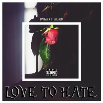 Love to Hate by Droza