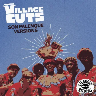 Son Palenque Versions by Village Cuts