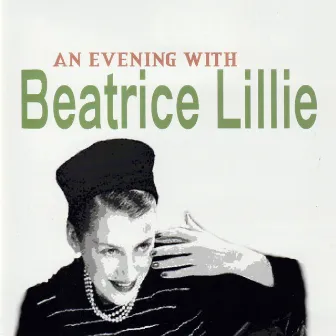 An Evening with Beatrice Lillie by Beatrice Lillie