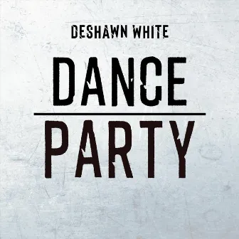 Dance Party by Deshawn White