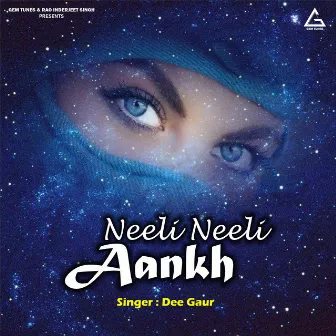 NEELI NEELI AANKH by Dee Gaur