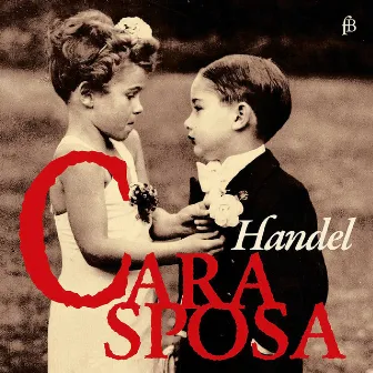 Handel: Cara Sposa by Roberto Zarpellon