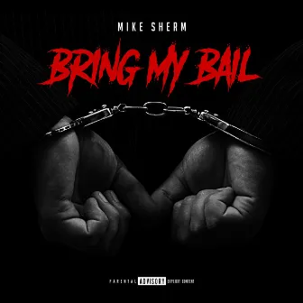 Bring My Bail by Mike Sherm