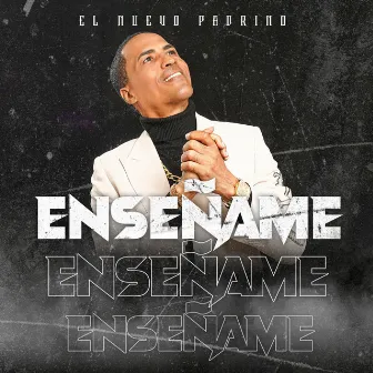 Enseñame by El Nuevo Padrino