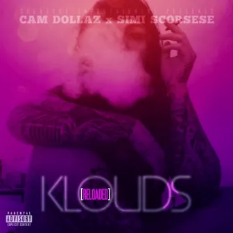 Klouds (Reloaded) by CAM DOLLAZ