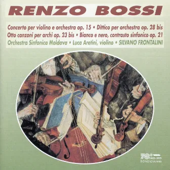 Bossi: Violin Concerto & Dittico per orchestra by Orchestra Sinfonica Moldava