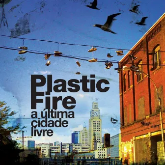 A Última Cidade Livre by Plastic Fire