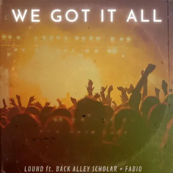 We Got It All by Lound