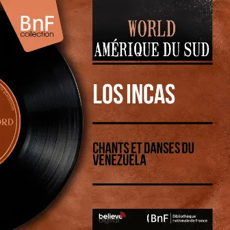 Chants et danses du Venezuela (Mono Version) by Los Incas