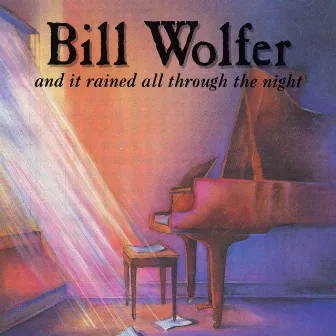 And It Rained All Through the Night by Bill Wolfer