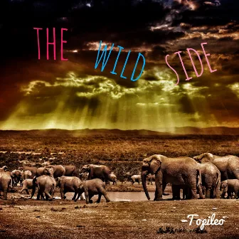 The Wild Side by Topileo