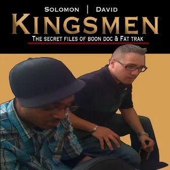 Kingsmen: The Secret Files of Boon Doc & Fat Trak by Fat Trak