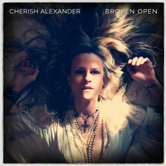 Broken Open by Cherish Alexander