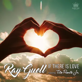 If There Is Love (Volume I) by Ray Guell