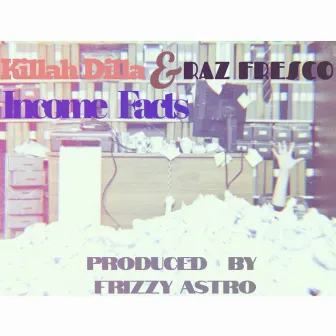 Income Facts by Killah Dilla