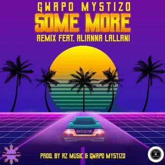 Some More (Remix) by Gwapo Mystizo