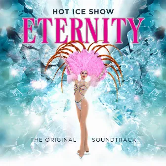 Hot Ice Show - Eternity (The Original Soundtrack) by Blackpool Pleasure Beach