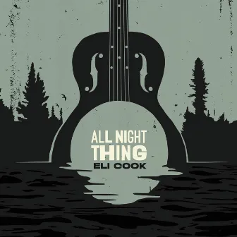 All Night Thing by Eli Cook