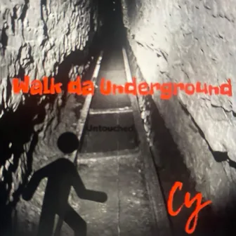 Walk Da Underground by CY