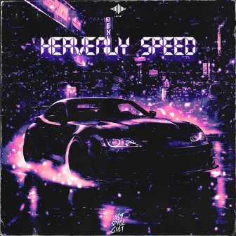 Heavenly Speed by LXST SPVCE CULT