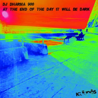 At The End Of The Day It Will Be Dark by Dj Dharma 900