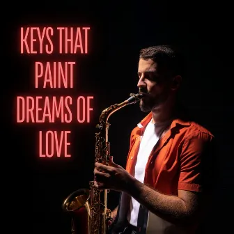 Keys That Paint Dreams Of Love by Bruno Bertone