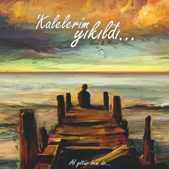 Kalelerim Yıkıldı by Vecd