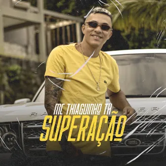 SUPERAÇÃO by Mc Thiaguinho TH