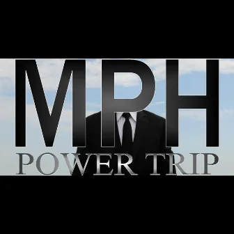 Power Trip by MPH