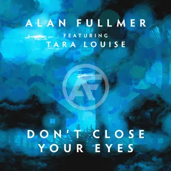 Don't Close Your Eyes by Alan Fullmer