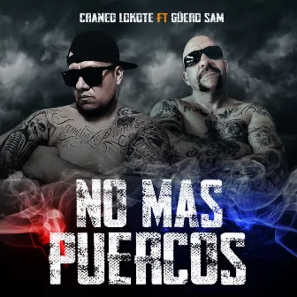 No Mas Puercos by Craneo Lokote