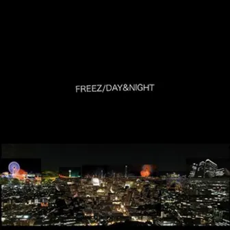 DAY&NIGHT by Freez