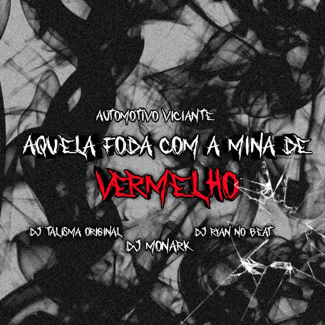 Aquela Foda Com a Mina De Vermelho - Automotivo Viciante