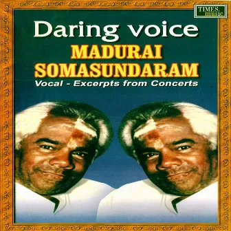 Daring Voice - Madurai Somasundaram (Live) by Madurai Somasundaram