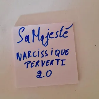 Narcissique Perverti 2.0 by SaMajesté