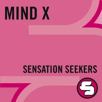 Sensation Seekers by Mind-X