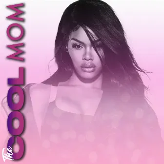 The Cool Mom by Teyana Taylor