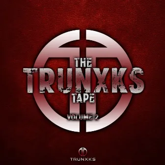 The Trunxks Tape Vol. 2 by Trunxks