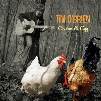 Chicken & Egg by Tim O'Brien