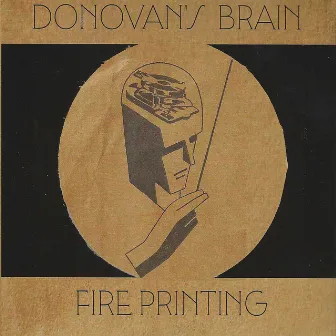 Fire Printing by Donovan's Brain