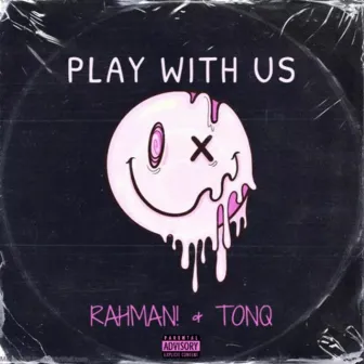 Play With Us by Tonq