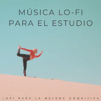 Música Lofi Para El Estudio: Lofi Para La Mejora Cognitiva by Estudio lofi