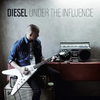 Under The Influence by Diesel